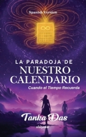 La paradoja de nuestro Calendario (Spanish Edition) 9377528291 Book Cover