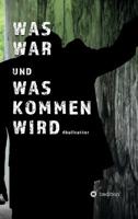 Was War Und Was Kommen Wird 3748288859 Book Cover