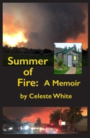 Summer of Fire: A Memoir 0965302482 Book Cover