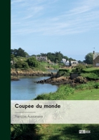 Coupée du monde (French Edition) 2342392109 Book Cover