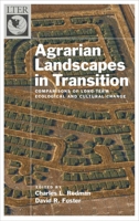 Agrarian Landscapes in Transition: Comparisons of Long-Term Ecological & Cultural Change (Long-Term Ecological Research Network) 0195367960 Book Cover