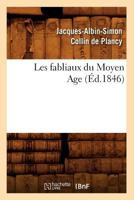 Les Fabliaux Du Moyen Age (A0/00d.1846) 1016184212 Book Cover