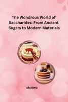 The Wondrous World of Saccharides: From Ancient Sugars to Modern Materials 3384227794 Book Cover