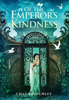 Of the Emperor's Kindness 1917950136 Book Cover
