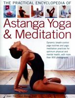The Practical Encyclopedia of Astanga Yoga & Meditation 0754816060 Book Cover
