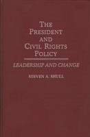 The President and Civil Rights Policy: Leadership and Change (Contributions in Political Science) 0313265836 Book Cover