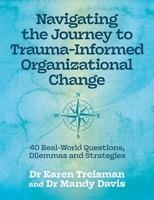 Navigating the Journey to Trauma-Informed Organizational Change 1805019147 Book Cover