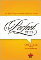 Perfect Pitch: The Art of Selling Ideas and Winning New Business 0471789763 Book Cover