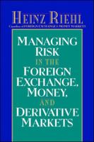 Managing Risk in the Foreign Exchange, Money and Derivative Markets 0070526737 Book Cover