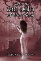 Under the Dim Light of the Moon 1365066541 Book Cover