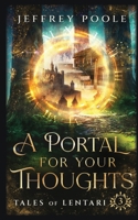 A Portal for Your Thoughts 1649141386 Book Cover