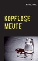 Kopflose Meute 3752687134 Book Cover