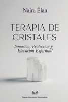 Terapia de Cristales: Sanación, Protección y Elevación Espiritual (Spanish Edition) 6598790220 Book Cover