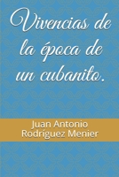 Vivencias de la �poca de un cubanito. B083XVHDPK Book Cover