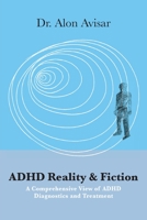 ADHD Reality & Fiction: A Comprehensive View of ADHD Diagnostics and Treatment 9655990532 Book Cover