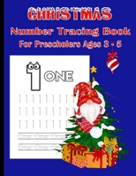 Christmas Number Tracing Book: For Preschoolers Ages 3 - 5 B08MTLDLQG Book Cover