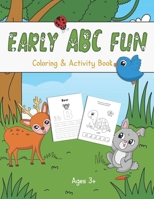 Early ABC Fun: Coloring & Activity Book B08HQ92X3C Book Cover
