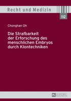 Die Strafbarkeit Der Erforschung Des Menschlichen Embryos Durch Klontechniken 3631636733 Book Cover