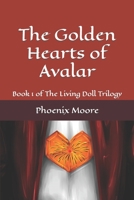 The Golden Hearts of Avalar: Book 1 of The Living Doll Trilogy B093WJ135J Book Cover
