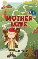 Mother Love 1480099805 Book Cover