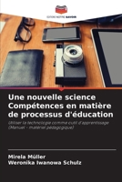 Une nouvelle science Compétences en matière de processus d'éducation 6207372301 Book Cover