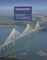 The Queensferry Crossing: Vision to Reality 1911177354 Book Cover