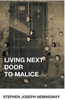 Living Next Door to Malice 184914916X Book Cover