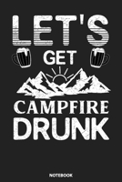Notebook: Let's Get Campfire Drunk Long Sleeve Camping 108941532X Book Cover