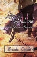 Letters to My Husband: A Prophetic Love Narrative! 1609111974 Book Cover