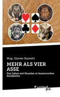 Mehr ALS Vier Asse: Das Leben mit Hunden in humorvollen Anekdoten (German Edition) 371031612X Book Cover
