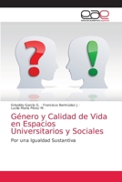 Género y Calidad de Vida en Espacios Universitarios y Sociales: Por una Igualdad Sustantiva 6203873179 Book Cover