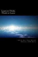 Learn to Think, Think to Learn 1468020927 Book Cover