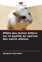 Effets des Action bitters sur la qualité du sperme des souris albinos (French Edition) 6207630408 Book Cover