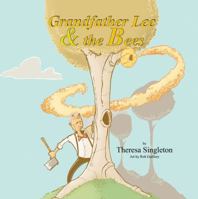 Grandfather Lee and the Bees 1936046873 Book Cover