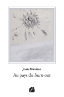 Au pays du burn-out (French Edition) 2754743049 Book Cover