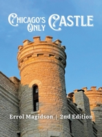 Chicago's Only Castle 0578273225 Book Cover