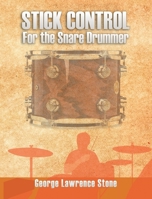 Stick Control for the Snare Drummer 1607965798 Book Cover