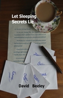 Let Sleeping Secrets Lie 1917293690 Book Cover