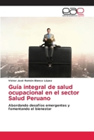 Guía integral de salud ocupacional en el sector Salud Peruano (Spanish Edition) 6139405408 Book Cover