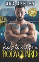 How to Catch a Bodyguard (Chester Falls) B0CHG6W3G4 Book Cover