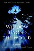 Window Beyond the World 0595402844 Book Cover