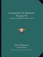 Compendium De Medecine Pratique V4: Ou Expose Analytique Et Raisonne (1841) 1168492432 Book Cover