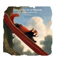 Yuka spends an afternoon at the playground (Part 1) (Yuka the Red Panda) 1964201438 Book Cover