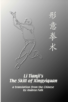 Li Tianji's The skill of xingyiquan =: Xing yi quan shu 0968751717 Book Cover