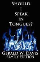 Should I Speak in Tongues? 0983918651 Book Cover