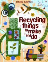 Recycling Things to Make and Do 0794526756 Book Cover