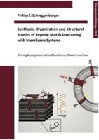 Synthesis, Organization and Structural Studies of Peptide Motifs Interacting with Membrane Systems 3839167124 Book Cover