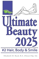 Beauty: The Ultimate Cosmetic Makeover Guide. Book 2: Body, Teeth & Hair 1925110583 Book Cover