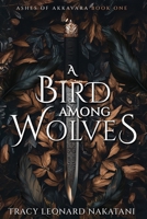 A Bird Among Wolves B0GQX6BRBK Book Cover