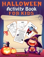Halloween Activity Book for Kids: A Spooky and Fun Workbook Full of Learning Activities - Coloring, Cutting, Pasting, Counting, Shadow Matching, Mazes, Word Searches, and More! 1801121125 Book Cover
